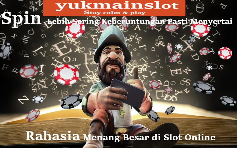 rahasia-menang-besar-di-slot-online-spin-lebih-sering-keberuntungan-pasti-menyertai-yukmainslot.net